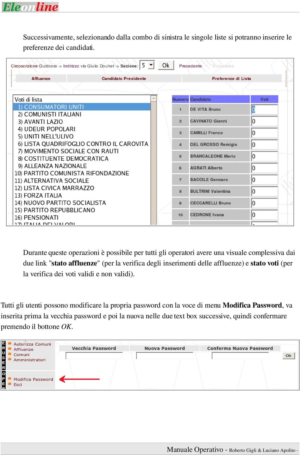 degli inserimenti delle affluenze) e stato voti (per la verifica dei voti validi e non validi).