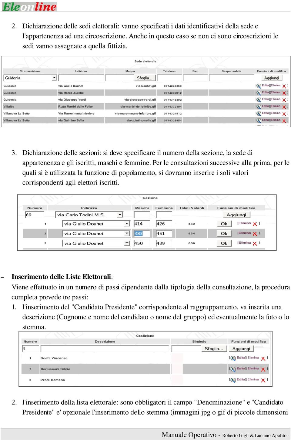 Dichiarazione delle sezioni: si deve specificare il numero della sezione, la sede di appartenenza e gli iscritti, maschi e femmine.