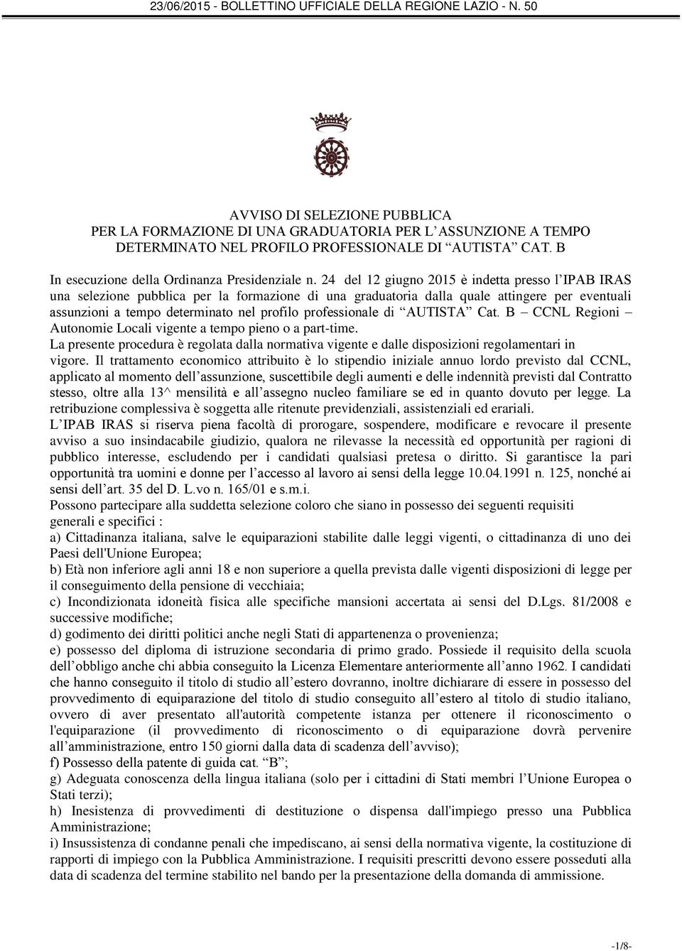 professionale di AUTISTA Cat. B CCNL Regioni Autonomie Locali vigente a tempo pieno o a part-time.