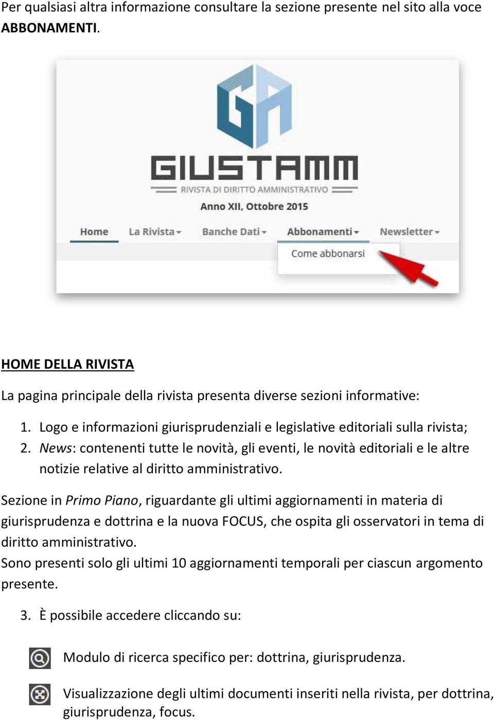 News: contenenti tutte le novità, gli eventi, le novità editoriali e le altre notizie relative al diritto amministrativo.