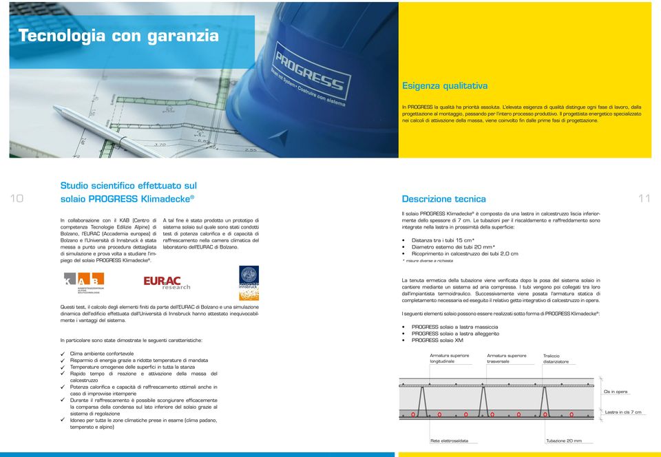 Il progettista energetico specializzato nei calcoli di attivazione della massa, viene coinvolto fin dalle prime fasi di progettazione.