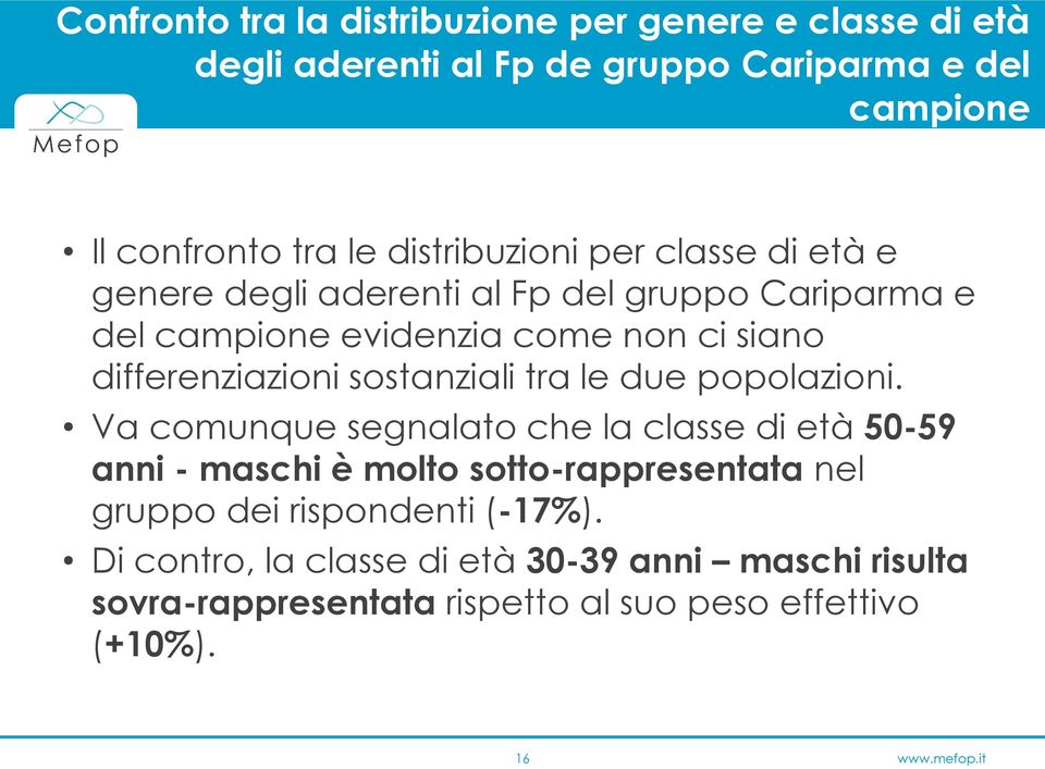 differenziazioni sostanziali tra le due popolazioni.