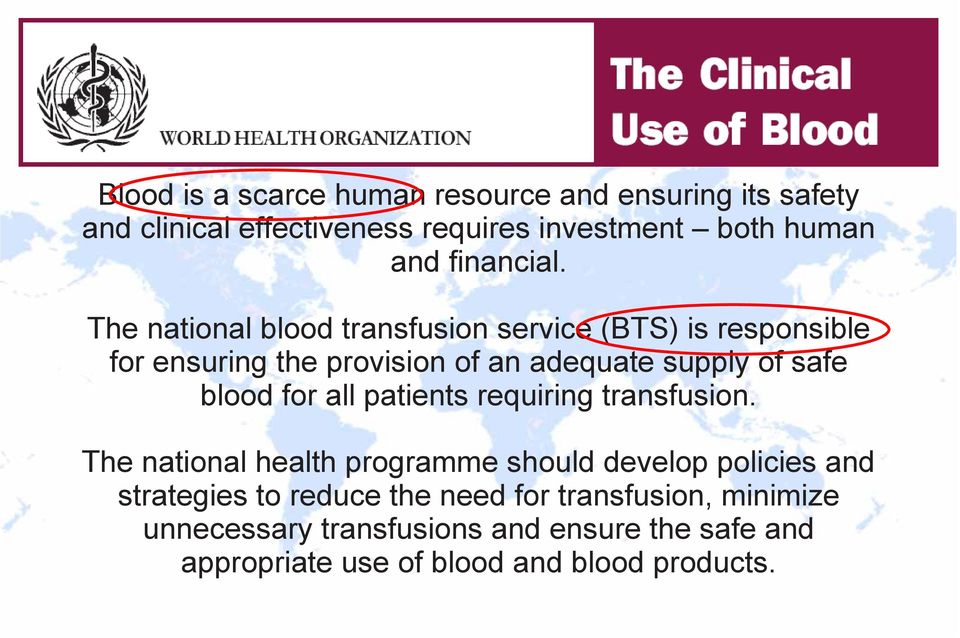 The national blood transfusion service (BTS) is responsible for ensuring the provision of an adequate supply of safe blood