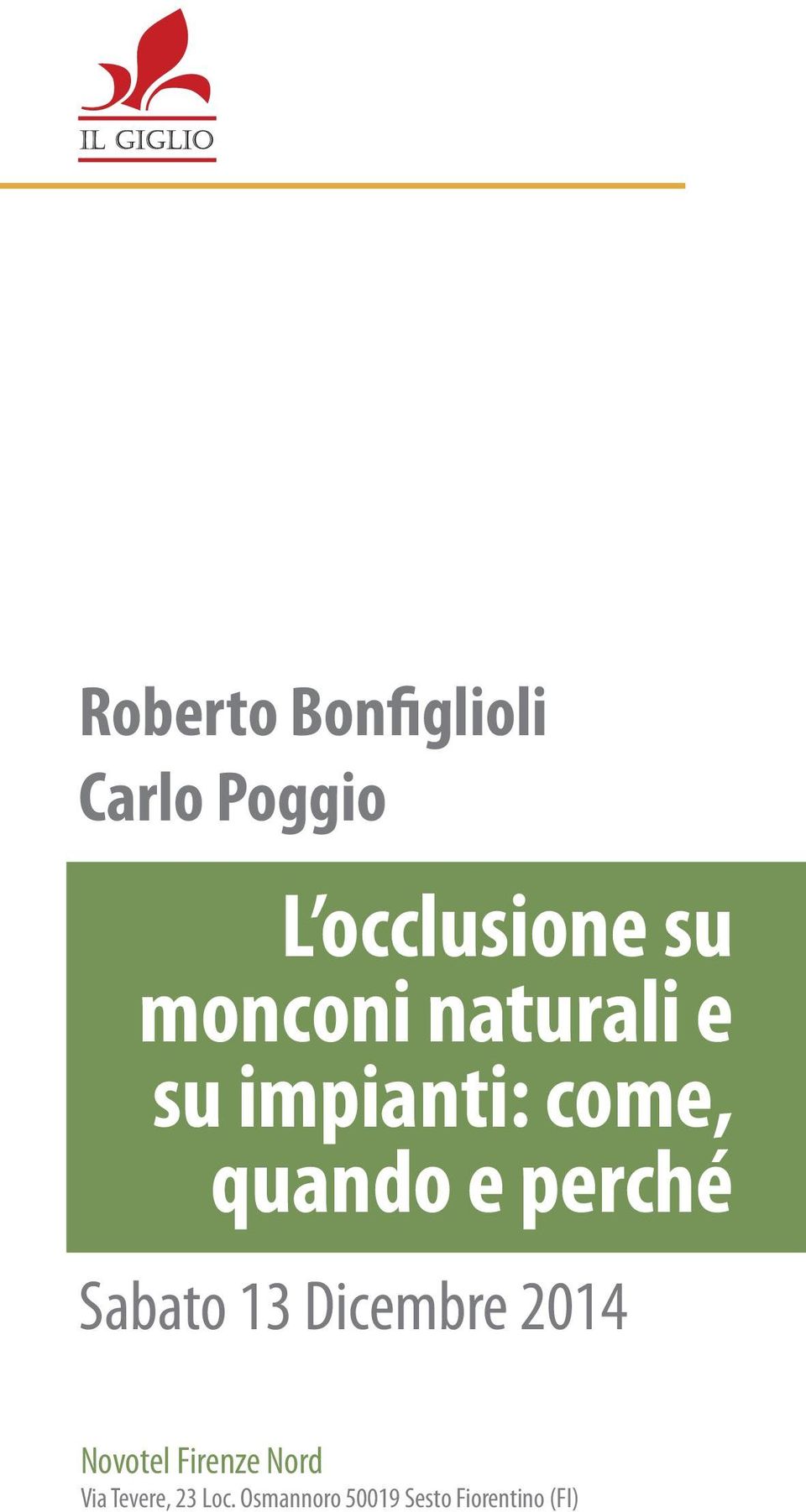 perché Sabato 13 Dicembre 2014 Novotel Firenze Nord