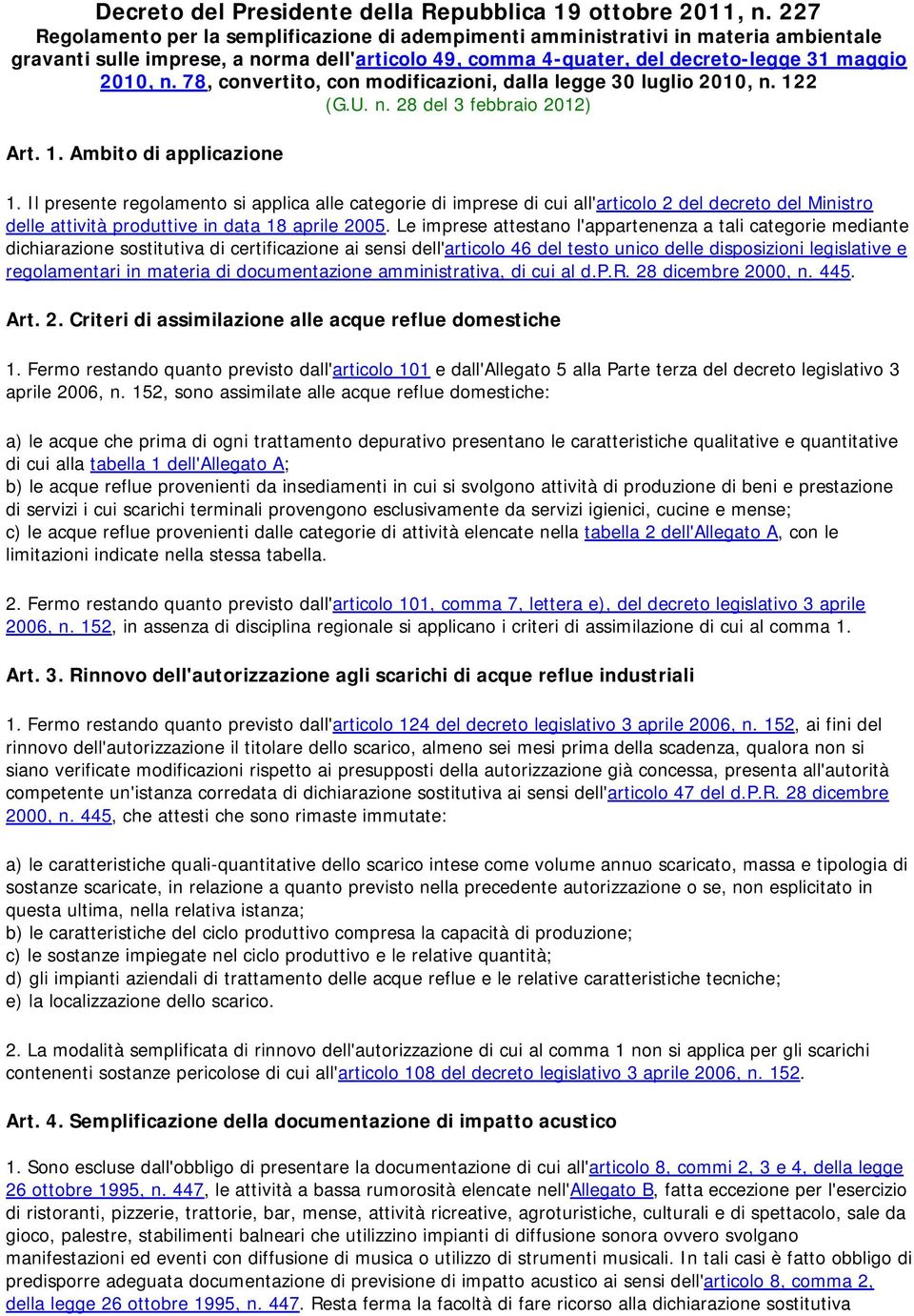 78, convertito, con modificazioni, dalla legge 30 luglio 2010, n. 122 (G.U. n. 28 del 3 febbraio 2012) Art. 1. Ambito di applicazione 1.