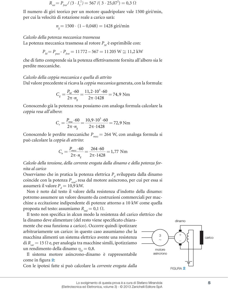 effettivamente fornita all albero sia le perdite meccaniche.