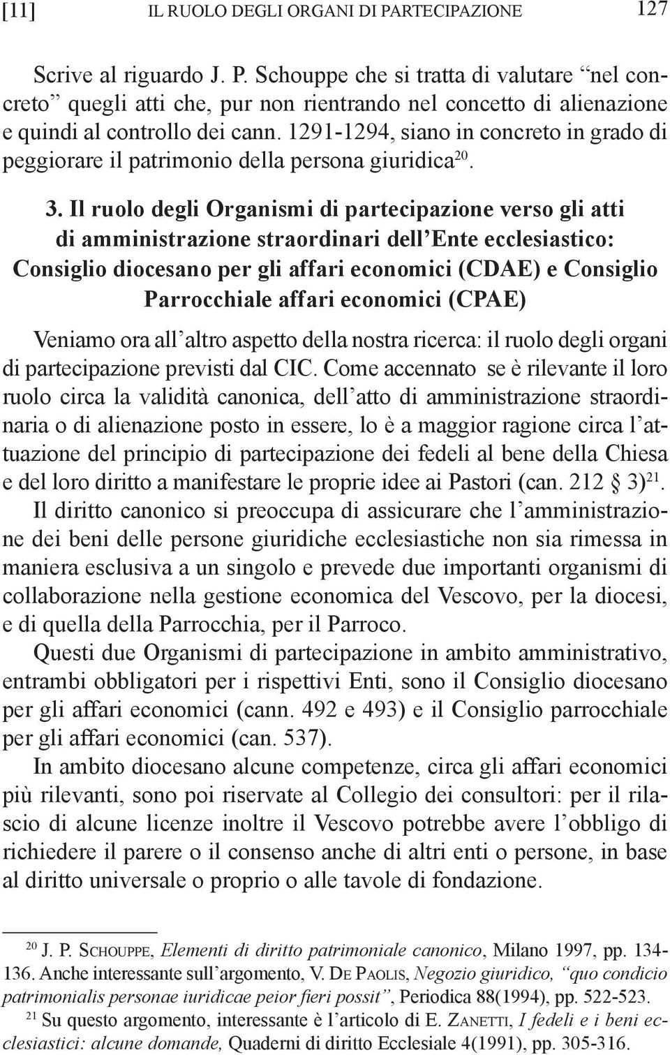 1291-1294, siano in concreto in grado di peggiorare il patrimonio della persona giuridica 20. 3.