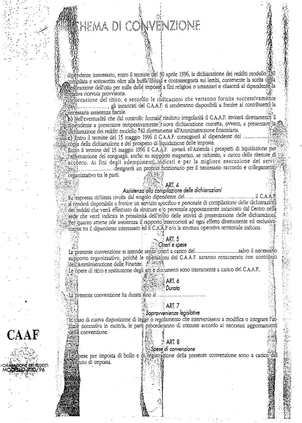 ....'òhipilata e sottoscritta oltre alla bugatailusd e contrassegnata sui lembi contenente la scelta della --:' -..b. - r-? '....41ì eainazione dell'otto per mille delie.