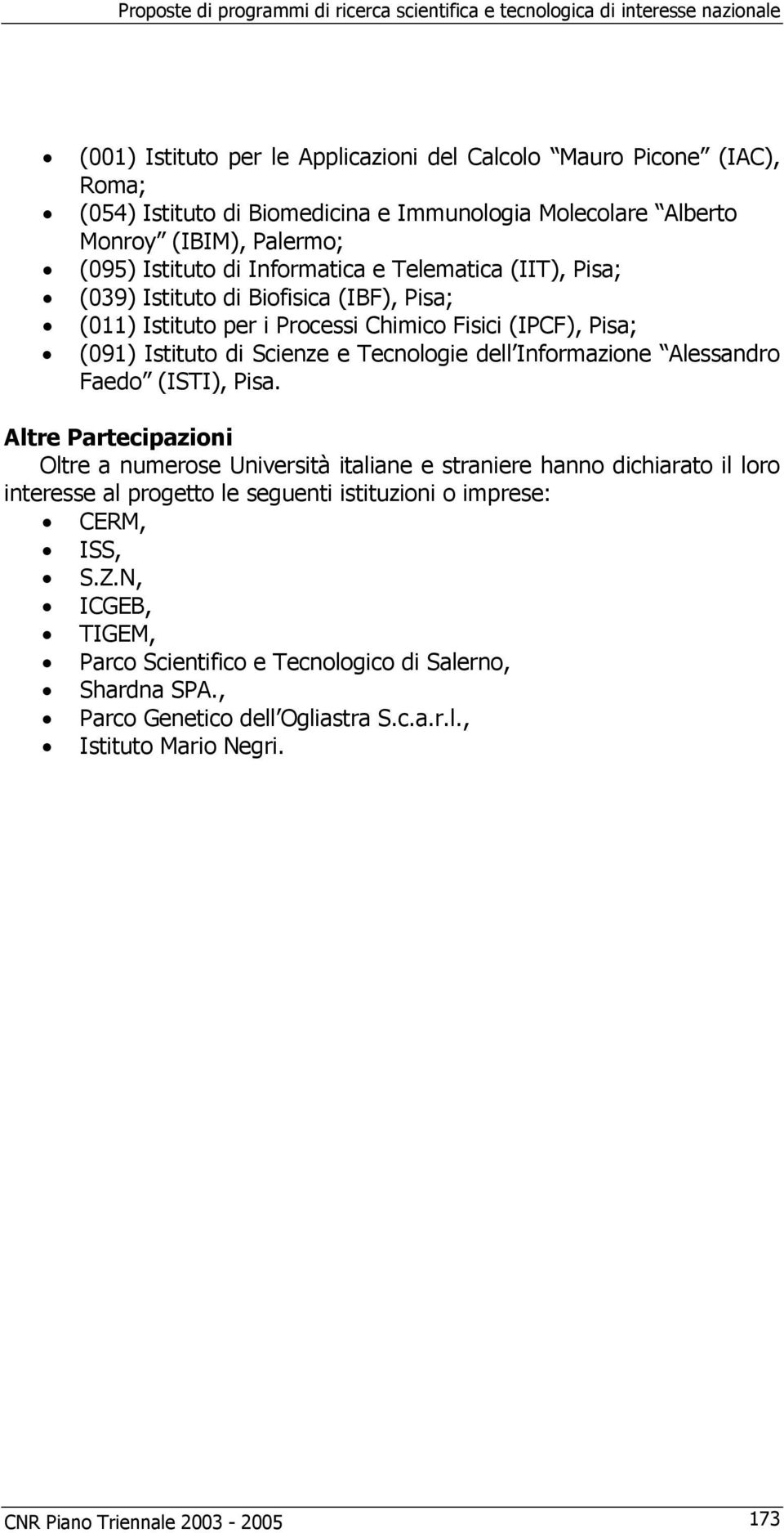 (091) Istituto di Scienze e Tecnologie dell Informazione Alessandro Faedo (ISTI), Pisa.