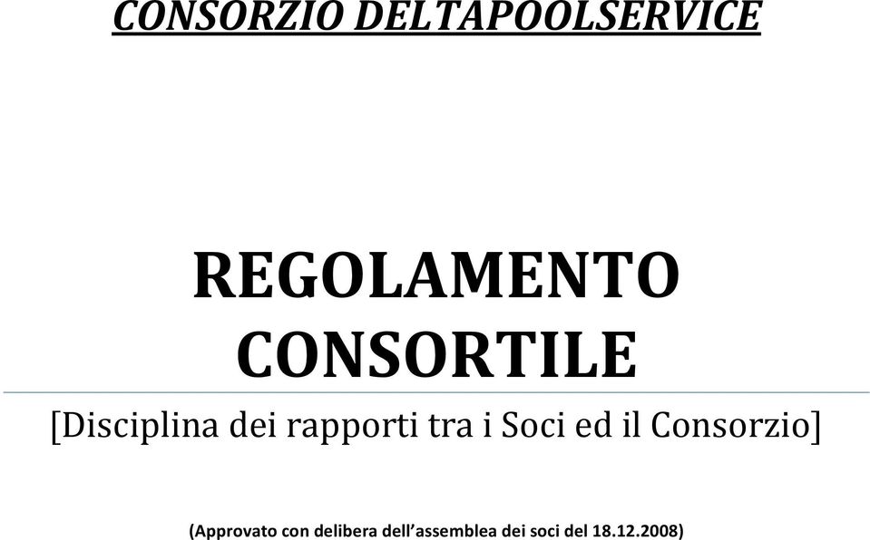 Soci ed il Consorzio] (Approvato con