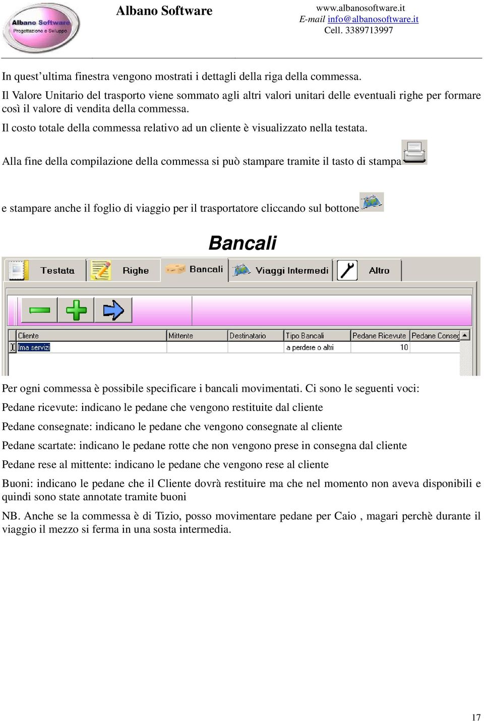 Il costo totale della commessa relativo ad un cliente è visualizzato nella testata.