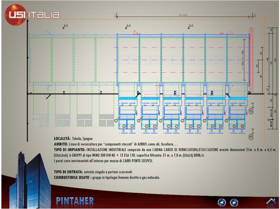 6 GRUPPI di tipo WIND 300 KW-NE + 12 ESA 150. superfice filtrante: 21 m. x 7,0 m. (LUxLA) 800k/ir.