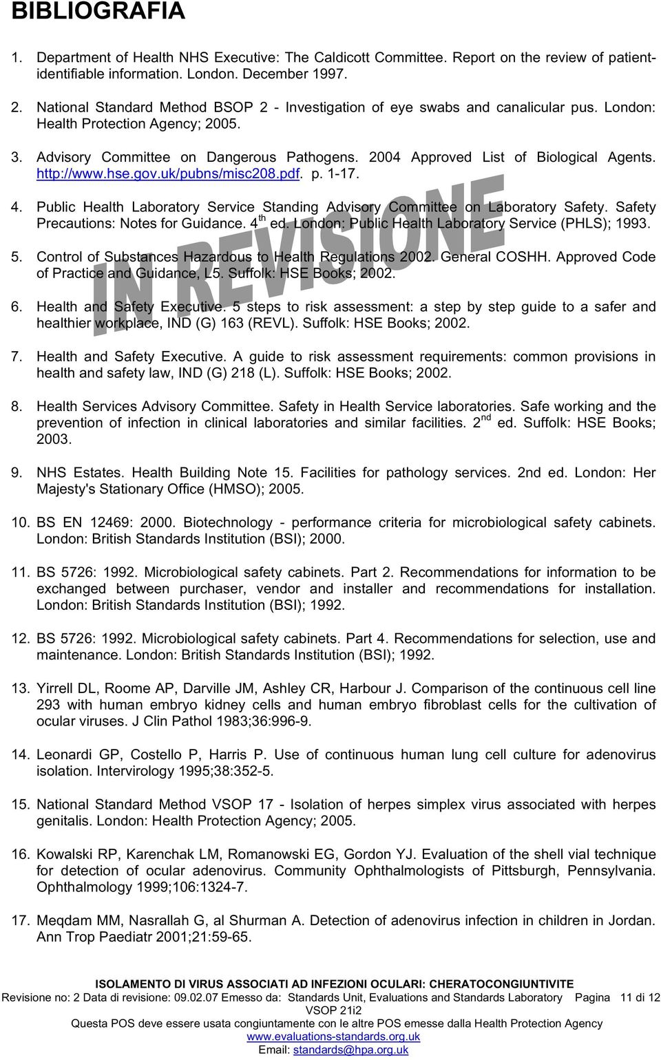 2004 Approved List of Biological Agents. http://www.hse.gov.uk/pubns/misc208.pdf. p. 1-17. 4. Public Health Laboratory Service Standing Advisory Committee on Laboratory Safety.