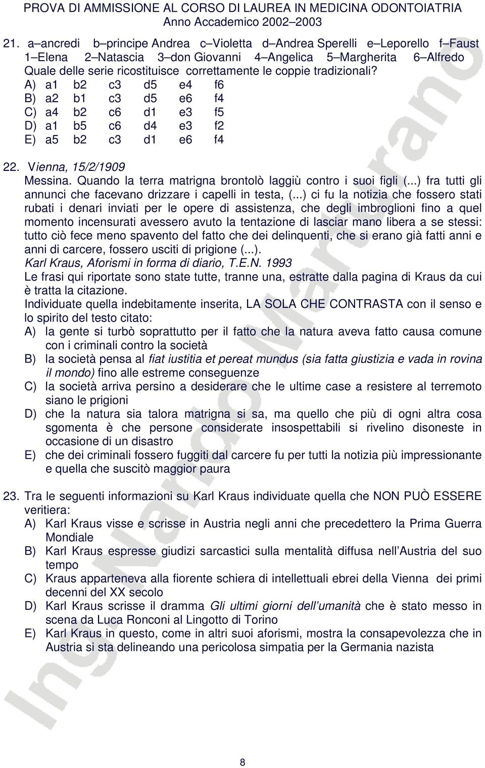 Quando la terra matrigna brontolò laggiù contro i suoi figli (...) fra tutti gli annunci che facevano drizzare i capelli in testa, (.