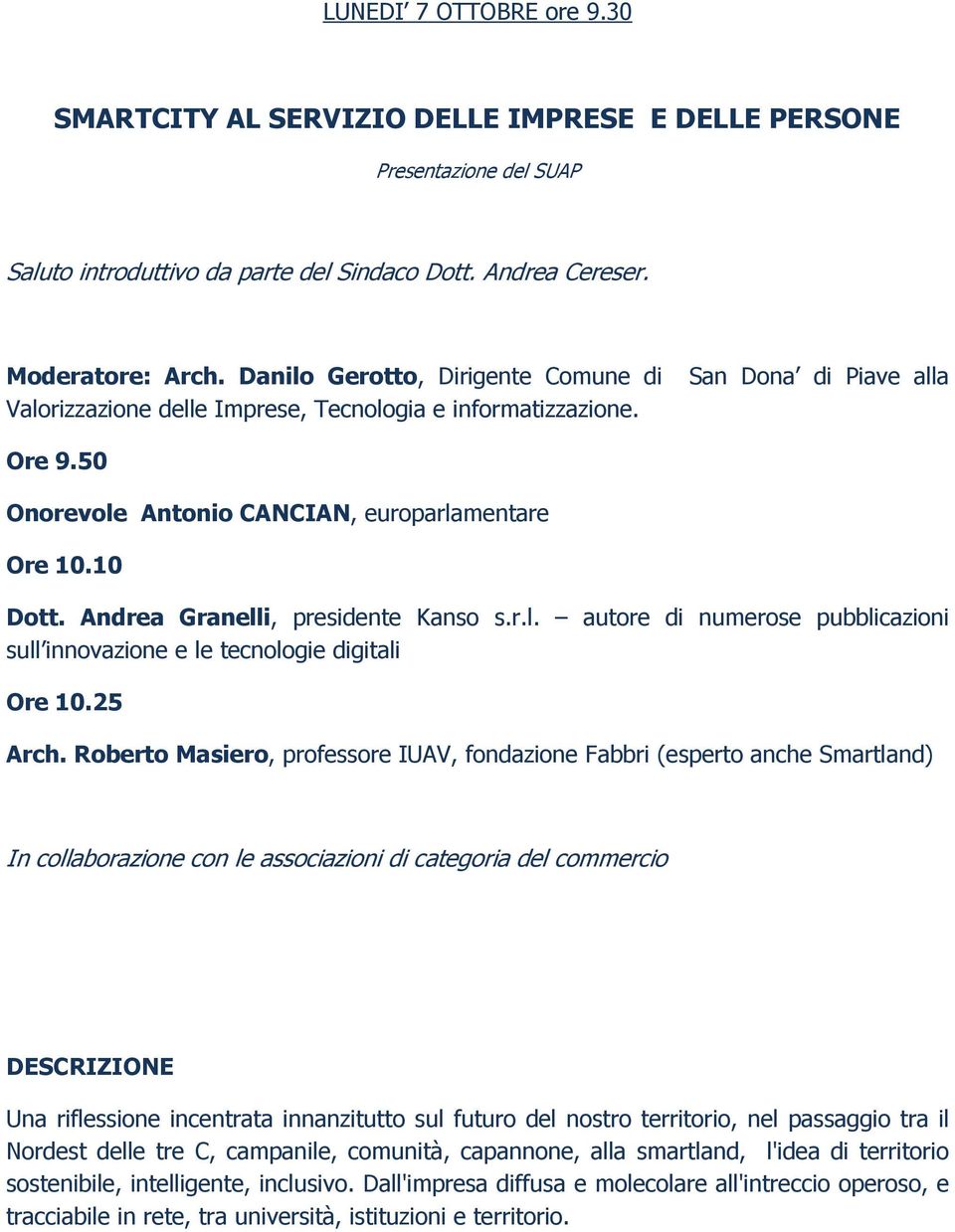 Andrea Granelli, presidente Kanso s.r.l. autore di numerose pubblicazioni sull innovazione e le tecnologie digitali Ore 10.25 Arch.