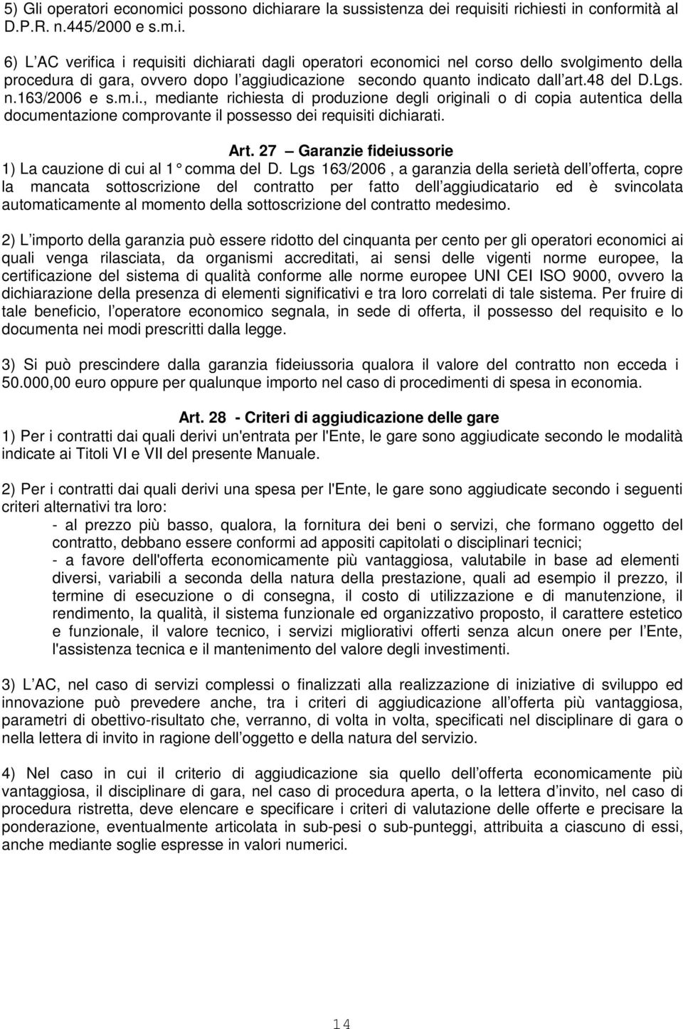 27 Garanzie fideiussorie 1) La cauzione di cui al 1 comma del D.