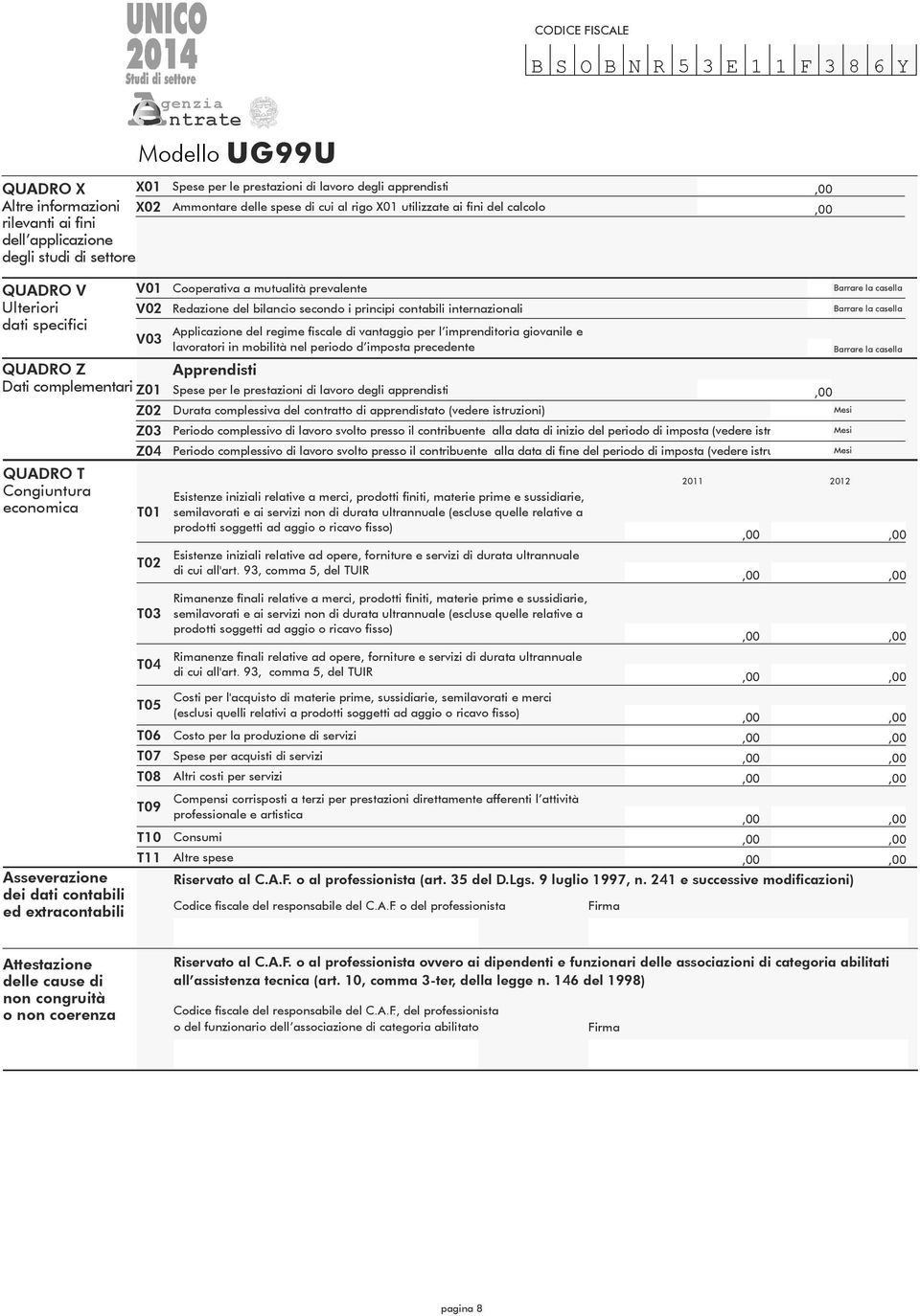 Cooperativa a mutualità prevalente V0 Redazione del bilancio secondo i principi contabili internazionali V0 T0 T0 T0 T0 T0 T0 T0 T08 T09 T0 T Applicazione del regime fiscale di vantaggio per l