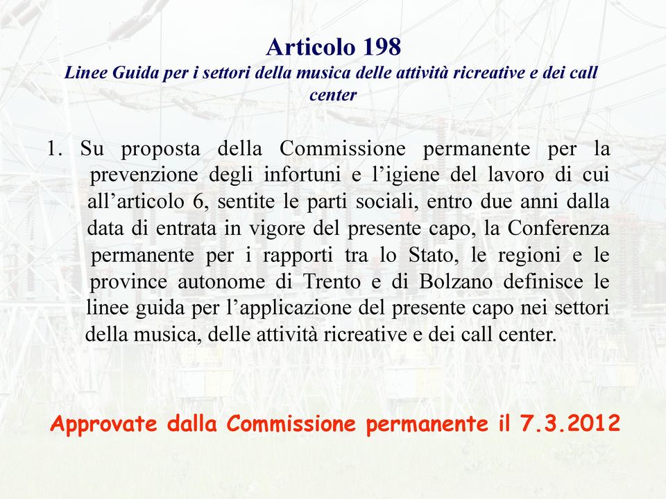 entro due anni dalla data di entrata in vigore del presente capo, la Conferenza permanente per i rapporti tra lo Stato, le regioni e le province