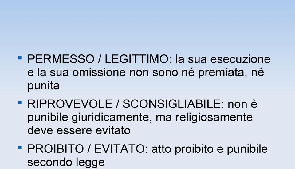 non è punibile giuridicamente, ma religiosamente deve essere