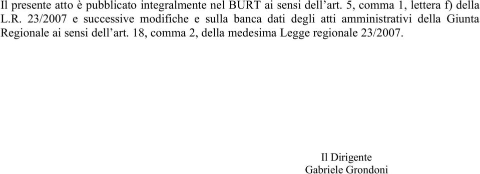 23/2007 e successive modifiche e sulla banca dati degli atti amministrativi