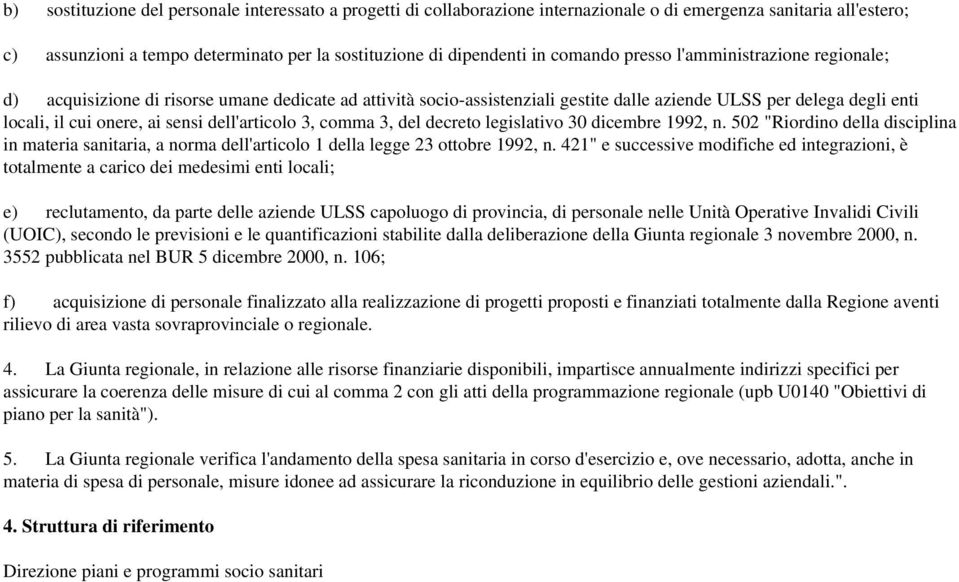 dell'articolo 3, comma 3, del decreto legislativo 30 dicembre 1992, n. 502 "Riordino della disciplina in materia sanitaria, a norma dell'articolo 1 della legge 23 ottobre 1992, n.