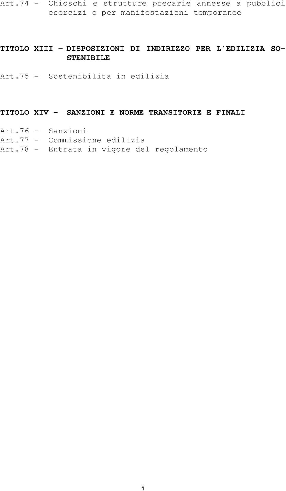 75 - Sostenibilità in edilizia TITOLO XIV - SANZIONI E NORME TRANSITORIE E FINALI Art.