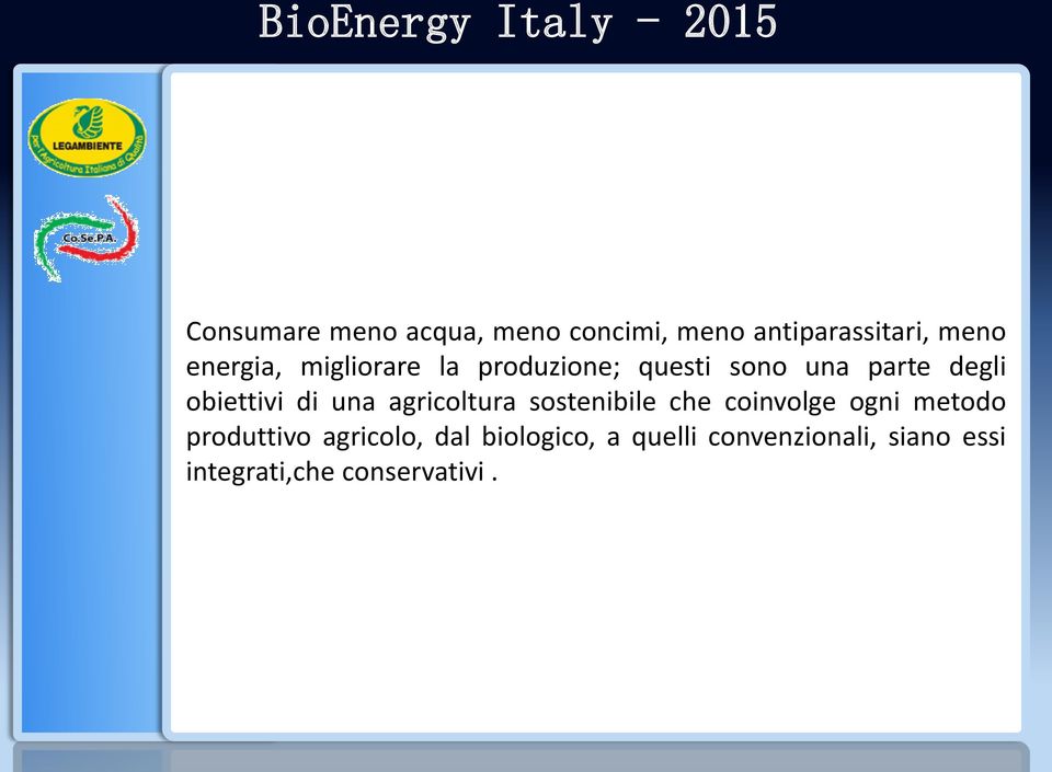 agricoltura sostenibile che coinvolge ogni metodo produttivo agricolo,