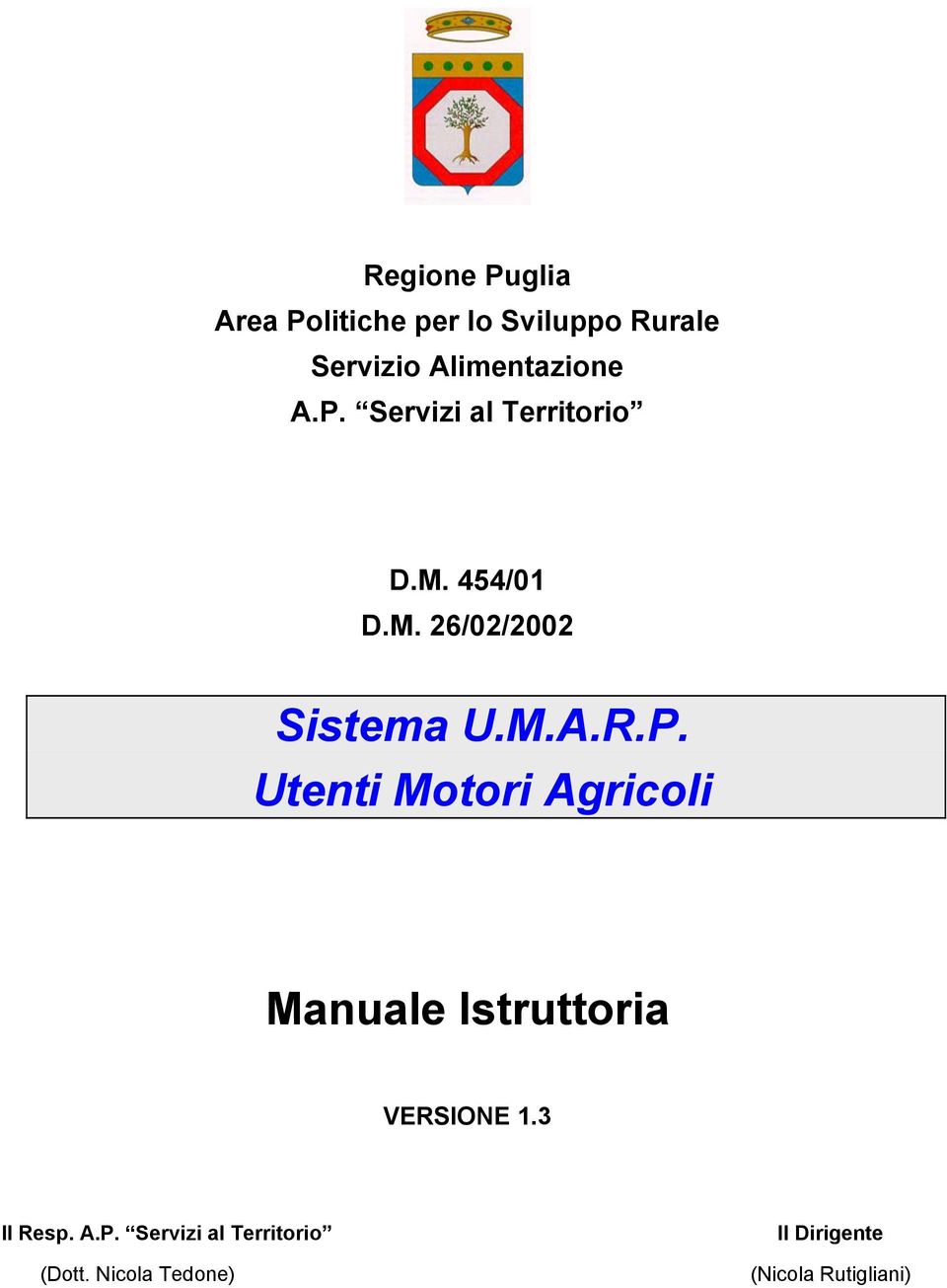 M.A.R.P. Utenti Motori Agricoli Manuale Istruttoria VERSIONE 1.3 Il Resp.