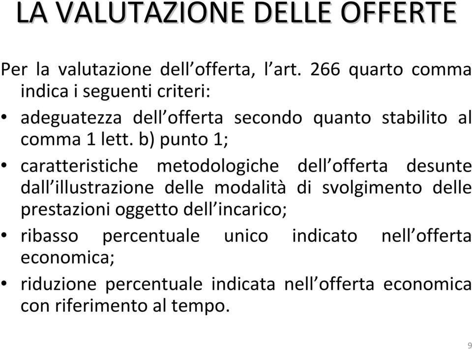 b) punto 1; caratteristiche metodologiche dell offerta desunte dall illustrazione delle modalità di svolgimento delle