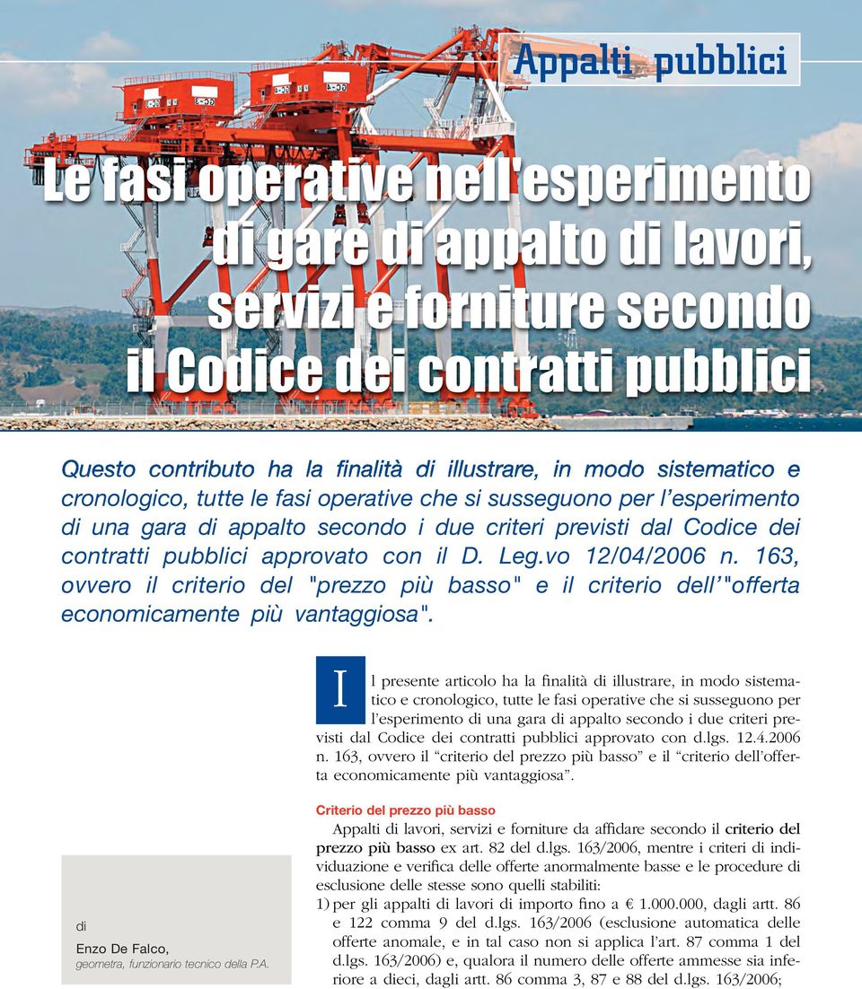 vo 12/04/2006 n. 163, ovvero il criterio del "prezzo più basso" e il criterio dell "offerta economicamente più vantaggiosa".