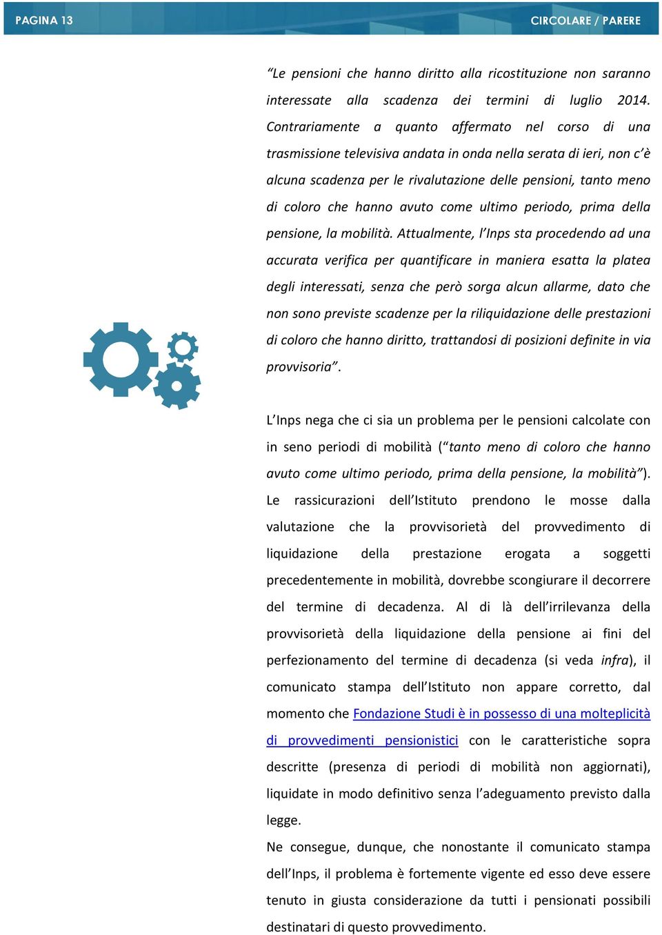 hanno avuto come ultimo periodo, prima della pensione, la mobilità.