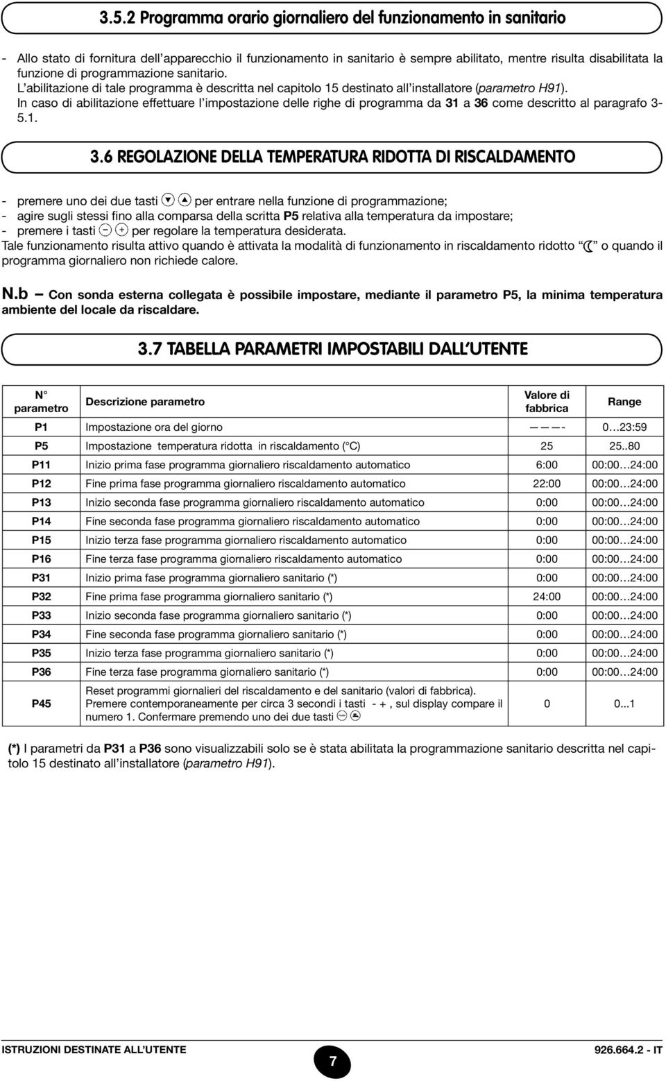 In caso di abilitazione effettuare l impostazione delle righe di programma da 31