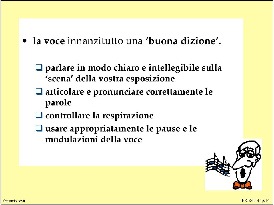 esposizione articolare e pronunciare correttamente le parole