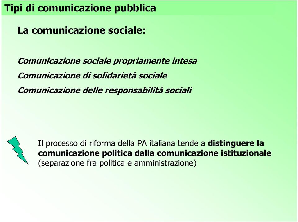 responsabilità sociali Il processo di riforma della PA italiana tende a distinguere