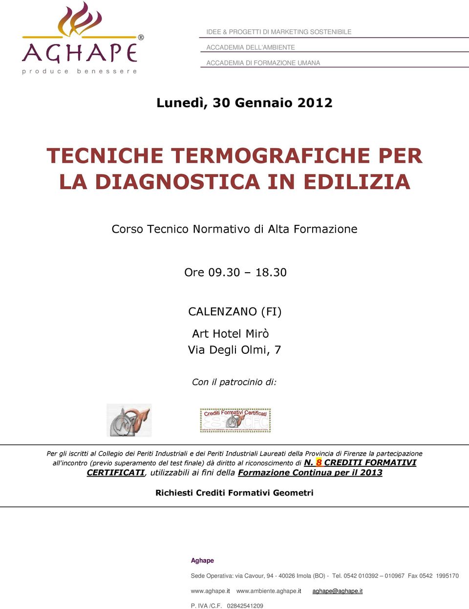 Industriali Laureati della Provincia di Firenze la partecipazione all'incontro (previo superamento del test finale) dà diritto al