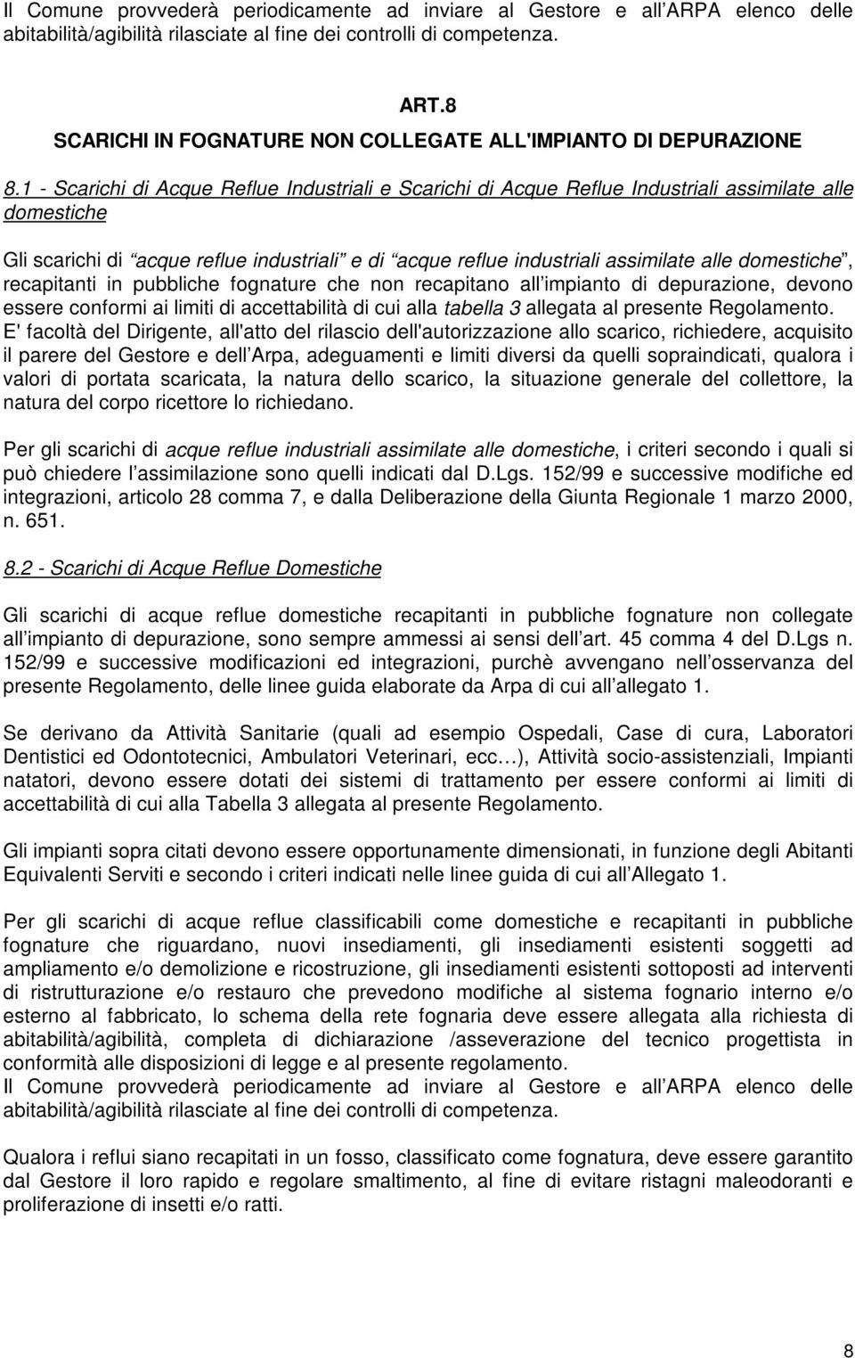 1 - Scarichi di Acque Reflue Industriali e Scarichi di Acque Reflue Industriali assimilate alle domestiche Gli scarichi di acque reflue industriali e di acque reflue industriali assimilate alle