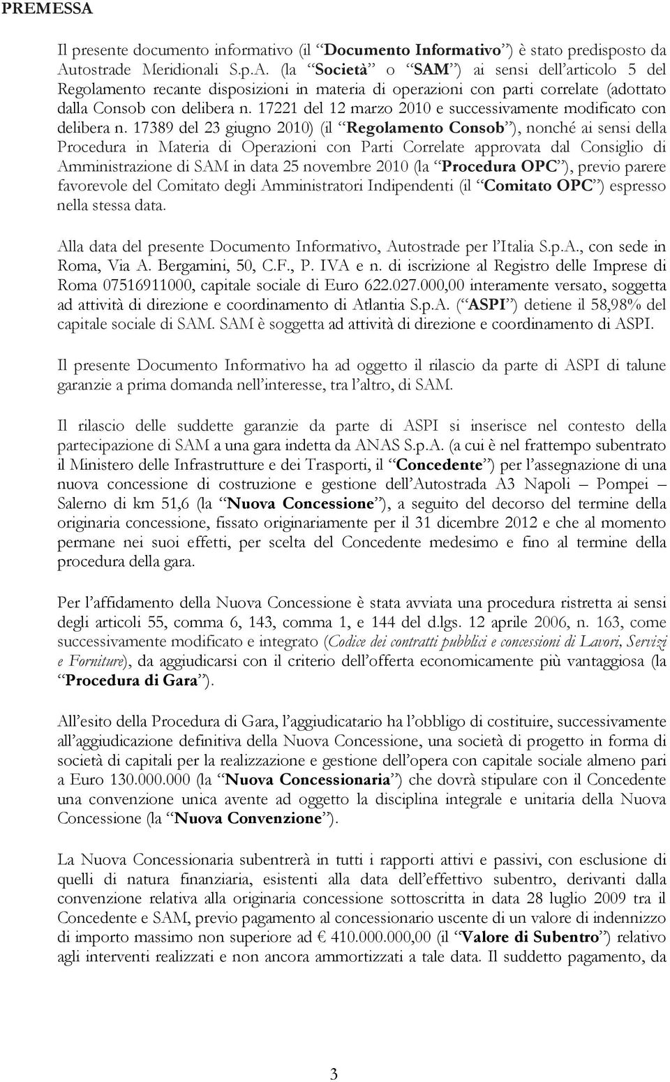 17389 del 23 giugno 2010) (il Regolamento Consob ), nonché ai sensi della Procedura in Materia di Operazioni con Parti Correlate approvata dal Consiglio di Amministrazione di SAM in data 25 novembre