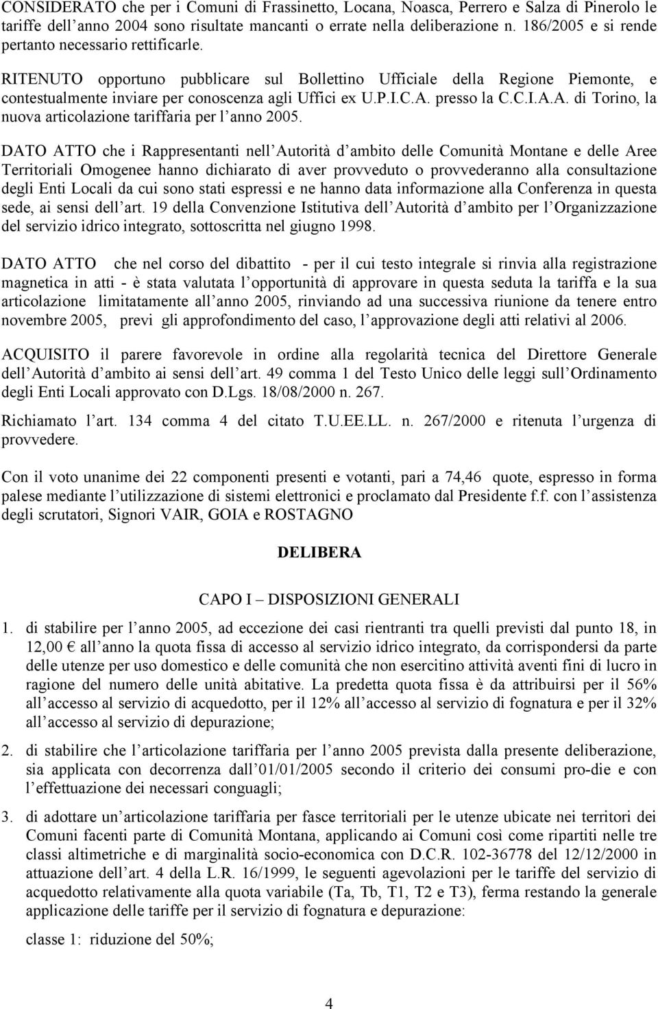 presso la C.C.I.A.A. di Torino, la nuova articolazione tariffaria per l anno 2005.