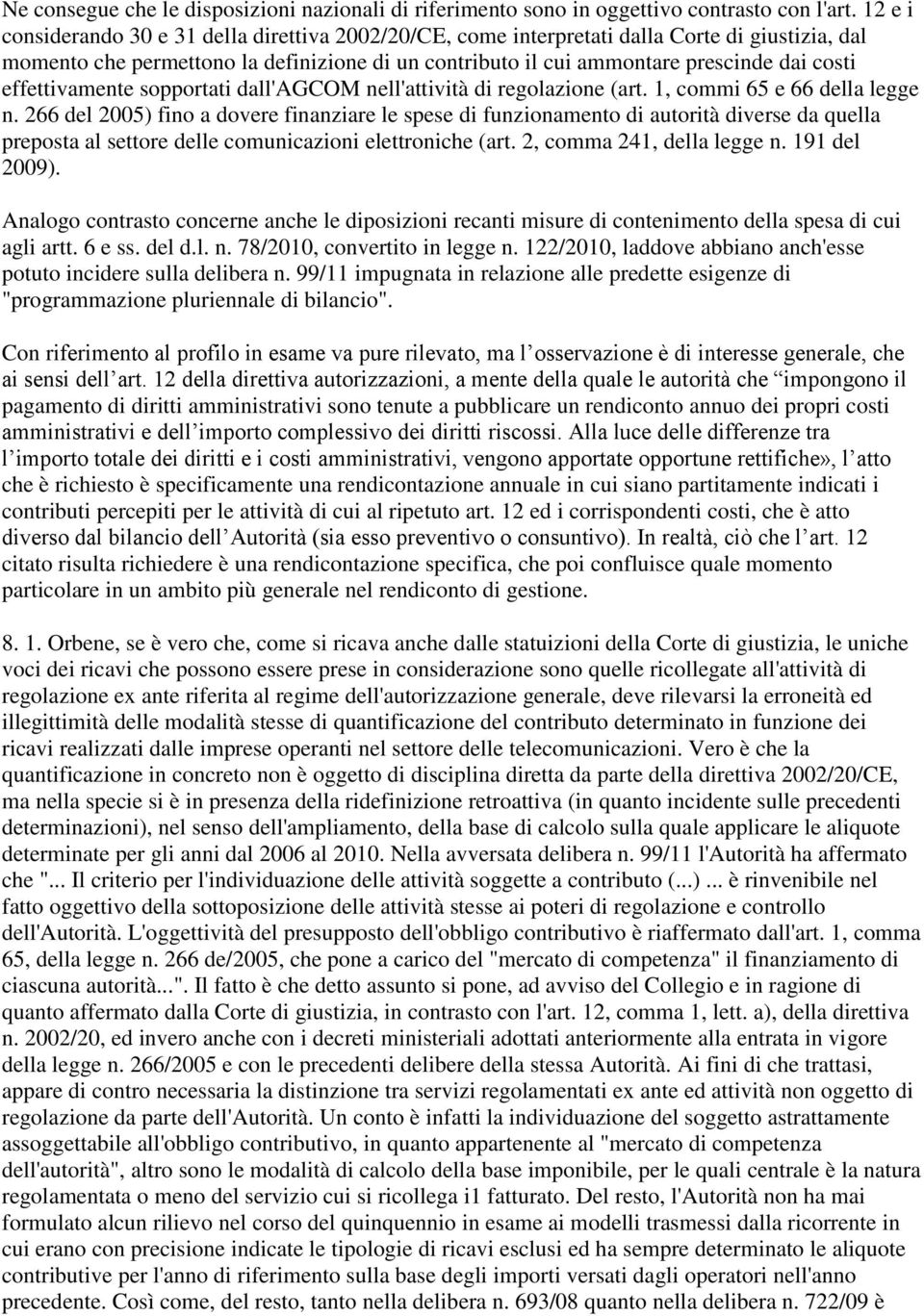 effettivamente sopportati dall'agcom nell'attività di regolazione (art. 1, commi 65 e 66 della legge n.