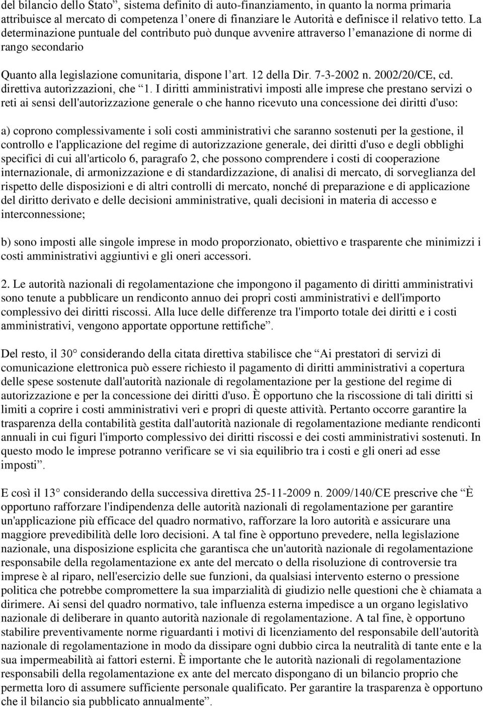 2002/20/CE, cd. direttiva autorizzazioni, che 1.