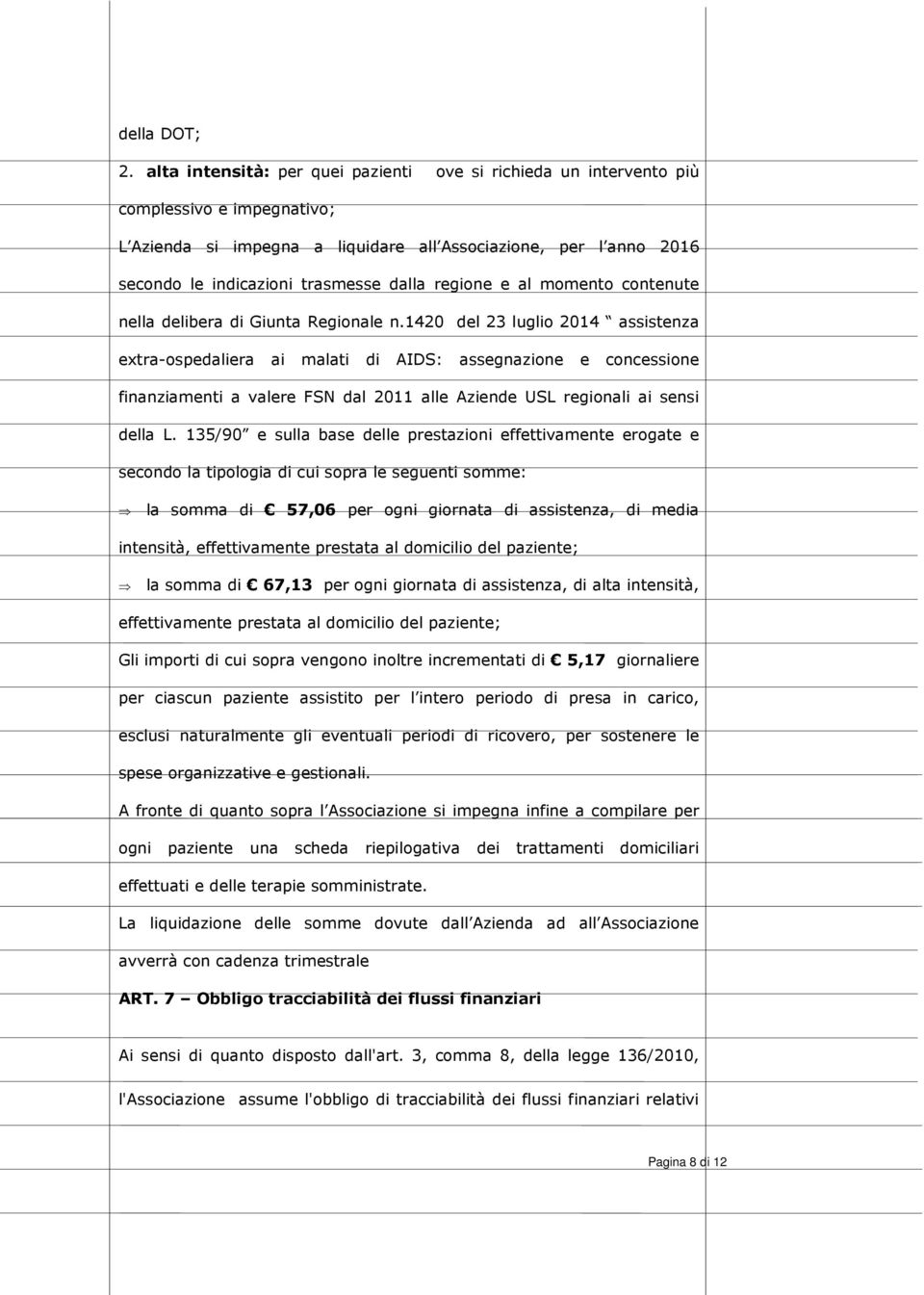 dalla regione e al momento contenute nella delibera di Giunta Regionale n.