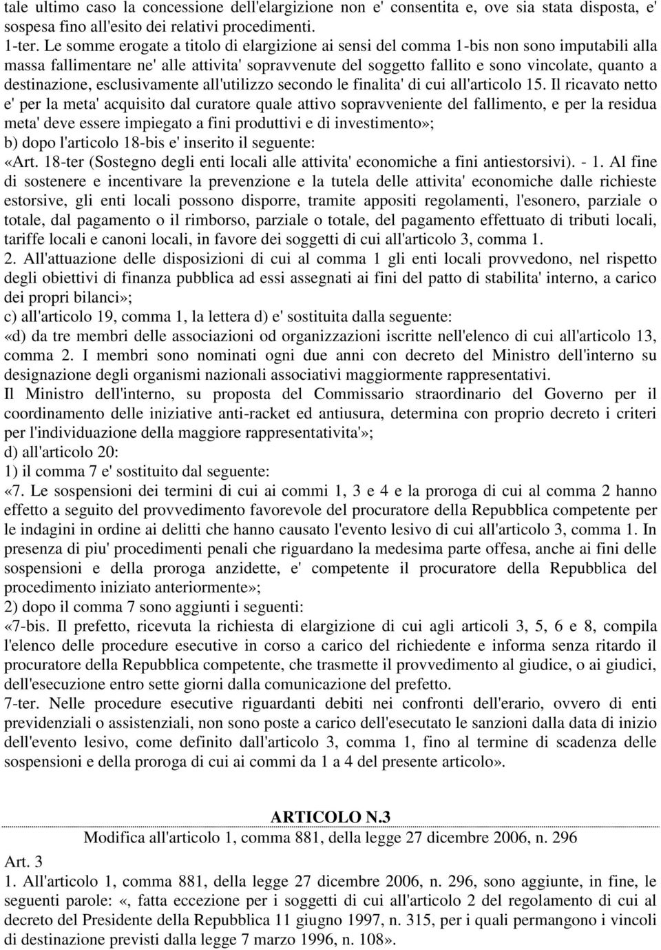 destinazione, esclusivamente all'utilizzo secondo le finalita' di cui all'articolo 15.