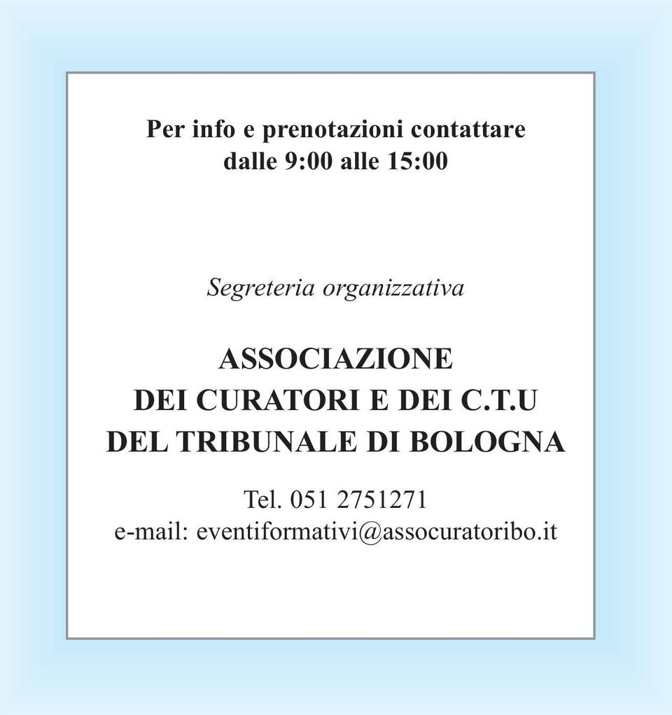 CURATORI E DEI C.T.U DEL TRIBUNALE DI BOLOGNA Tel.