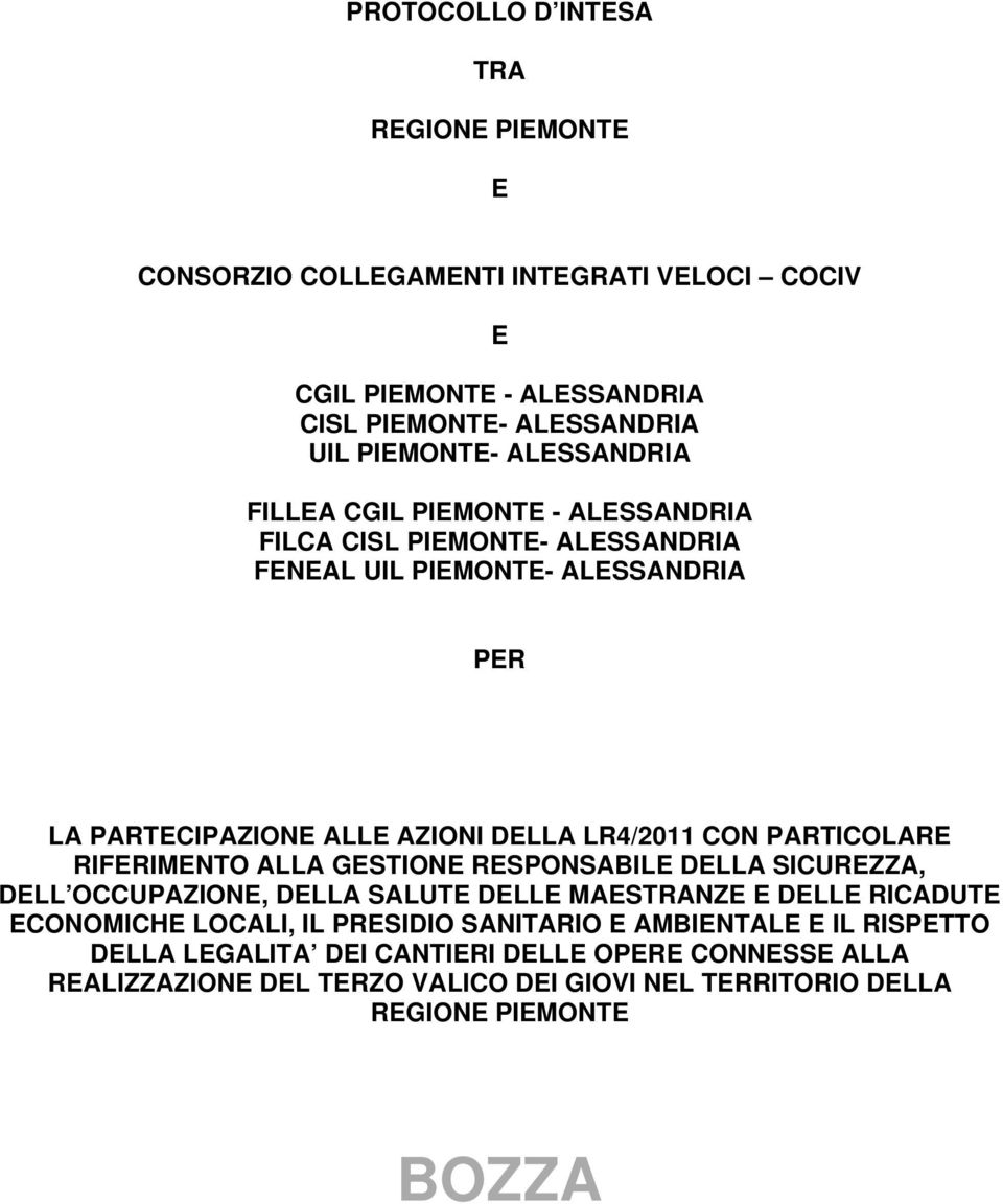 PARTICOLARE RIFERIMENTO ALLA GESTIONE RESPONSABILE DELLA SICUREZZA, DELL OCCUPAZIONE, DELLA SALUTE DELLE MAESTRANZE E DELLE RICADUTE ECONOMICHE LOCALI, IL PRESIDIO