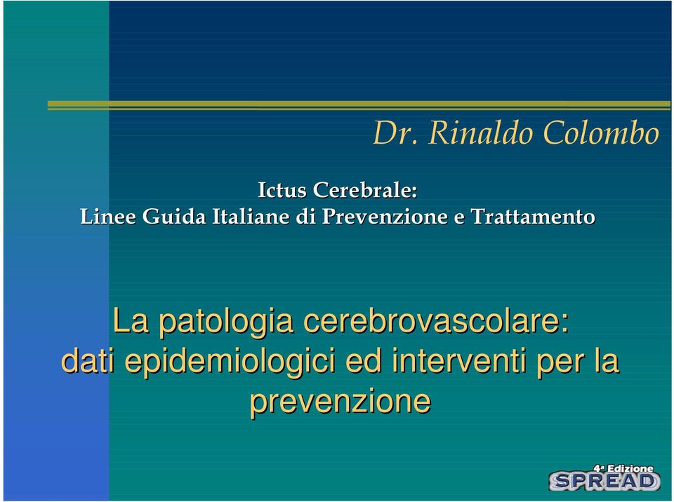 Trattamento La patologia cerebrovascolare: