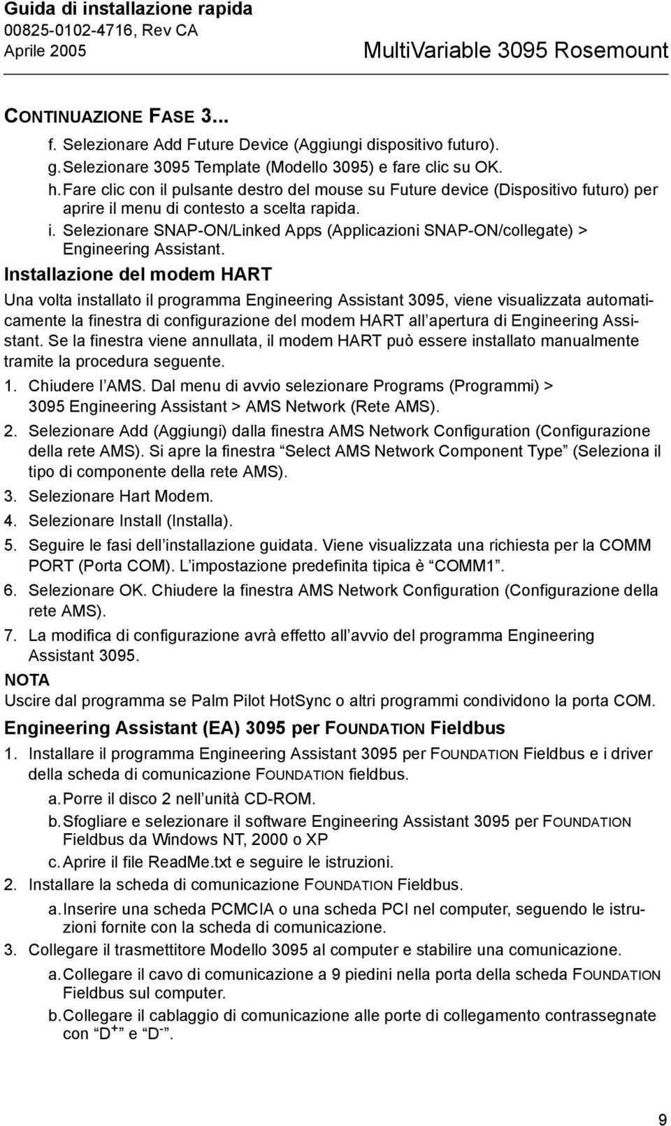 Installazione del modem HART Una volta installato il programma Engineering Assistant 3095, viene visualizzata automaticamente la finestra di configurazione del modem HART all apertura di Engineering