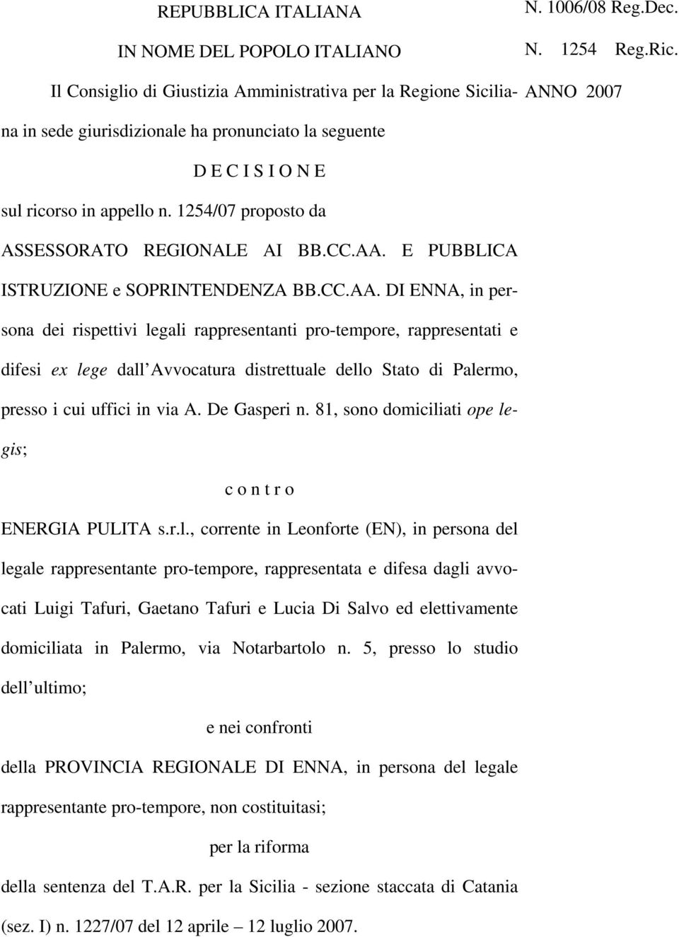 1254/07 proposto da ASSESSORATO REGIONALE AI BB.CC.AA.