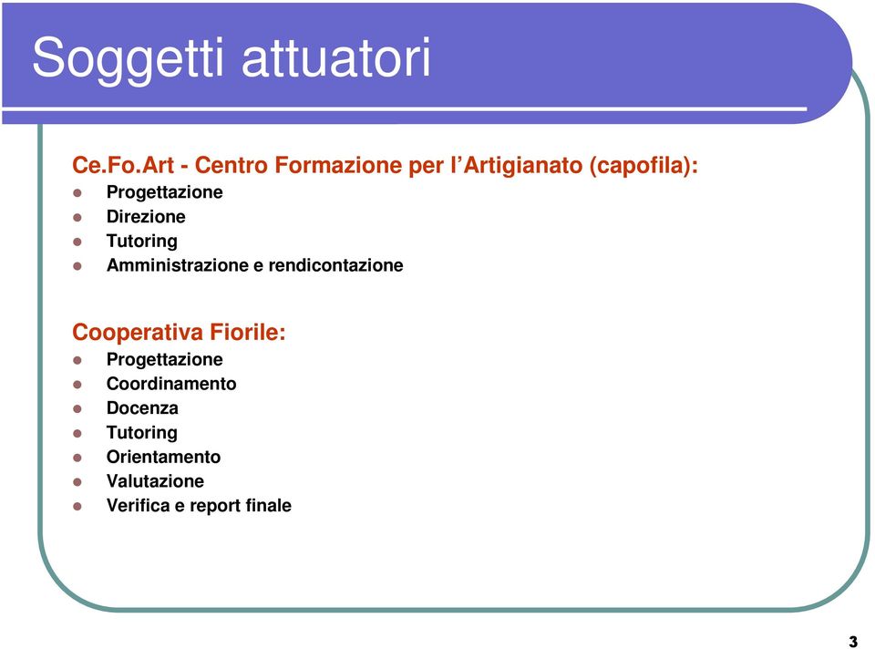 Progettazione Direzione Tutoring Amministrazione e