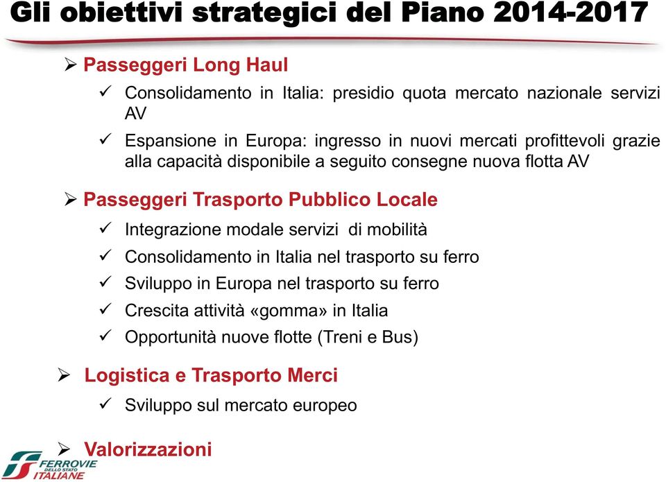 Trasporto Pubblico Locale Integrazione modale servizi di mobilità Consolidamento in Italia nel trasporto su ferro Sviluppo in Europa nel