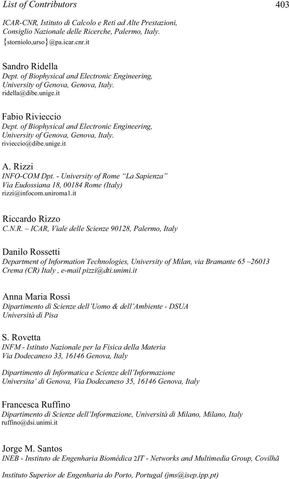 of Biophysical and Electronic Engineering, University of Genova, Genova, Italy. rivieccio@dibe.unige.it A. Rizzi INFO-COM Dpt.